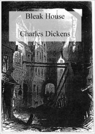 Title: Bleak House by Charles Dickens, Author: Charles Dickens