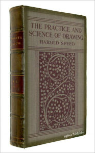 Title: The Practice and Science of Drawing (Illustrated + Active TOC), Author: Harold Speed