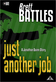 Title: Just Another Job (A Jonathan Quinn Story), Author: Brett Battles