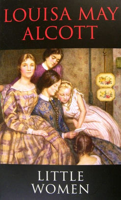 Little Women Louisa May Alcott [Original Edition] by Louisa May Alcott | NOOK Book (eBook ...