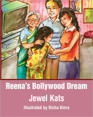 Title: Reena's Bollywood Dream: A Story about Sexual Abuse, Author: Jewel Kats