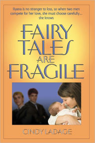 Title: Fairytales Are Fragile, Author: Cindy Ladage