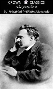 Title: The Antichrist (Unabridged Edition), Author: Friedrich Wilhelm Nietzsche