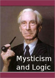 Title: Mysticism and Logic and Other Essays, Author: Bertrand Russell