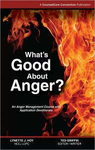 Title: What's Good About Anger? Faith Version with Application Devotionals, Author: Lynette Hoy
