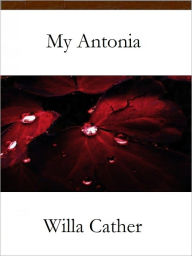 Title: My Antonia, Author: Willa Cather