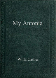 Title: My Antonia, Author: Willa Cather