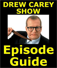 Title: THE DREW CAREY SHOW EPISODE GUIDE: Details All 167 Episodes with Plot Summaries. Searchable. Companion to DVDs Blu Ray and Box Set, Author: The Drew Carey Show Episode Guide Team