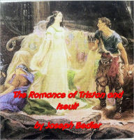 Title: The Romance of Tristan and Iseult, Author: Joseph Bedier