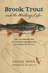 Title: Brook Trout and the Writing Life, Author: Craig Nova