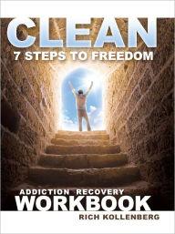 Title: Clean: 7 Steps to Freedom, Author: Rich Kollenberg