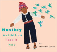 Title: Kusikiy A Child from Taquile, Peru, Author: Mercedes Cecilia