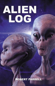 Title: Alien Log, Author: Robert Farrell