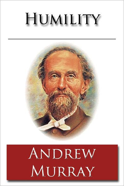 Humility - Unabridged (Formatted & Optimized for Nook) by Andrew Murray ...