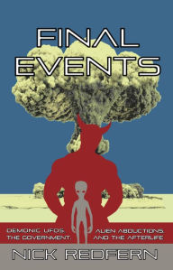 Title: FINAL EVENTS and the Secret Government Group on Demonic UFOs and the Afterlife, Author: Nick Redfern