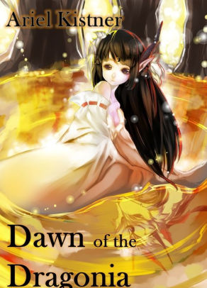 Dawn Of The Dragonia By Ariel Kistner Nook Book Ebook Barnes Noble