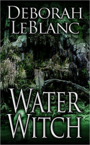 Title: Water Witch, Author: Deborah Leblanc