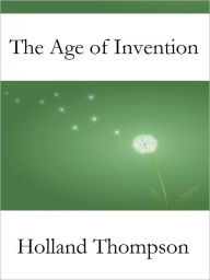 Title: The Age of Invention, Author: Holland Thompson