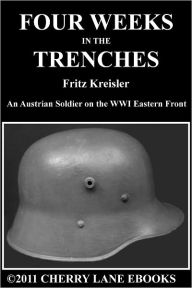 Title: Four Weeks in the Trenches, Author: Fritz Kreisler