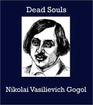 Title: Dead Souls, Author: Nikolai Gogol