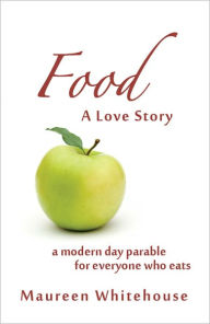 Title: Food: A Love Story, Author: Maureen Whitehouse