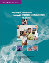 Title: National Asthma Education and Prevention Program Expert Panel Report 3: Guidelines for the Diagnosis and Management of Asthma (Summary Report), Author: National Heart