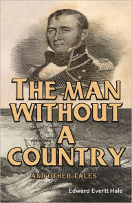 Title: The Man Without a Country, Author: Edward Everett Hale