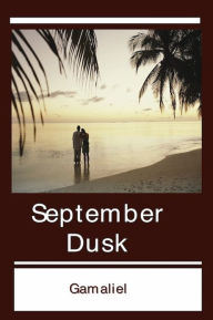 Title: September Dusk, Author: Gamaliel
