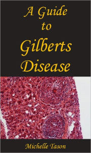 Title: Guide To Gilberts Disease, Author: Tason