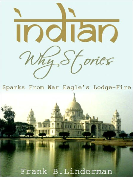 Indian Why Stories Sparks From War Eagle's Lodge Fire