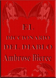 Title: El Diccionario del Diablo (The Devil’s Dictionary), Author: Ambrose Bierce