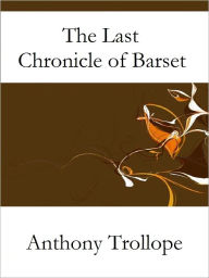 Title: The Last Chronicle of Barset, Author: Anthony Trollope