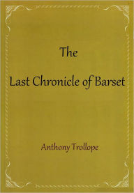 Title: The Last Chronicle of Barset, Author: Anthony Trollope