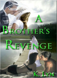 Title: A Brother's Revenge, Author: K. Lyn