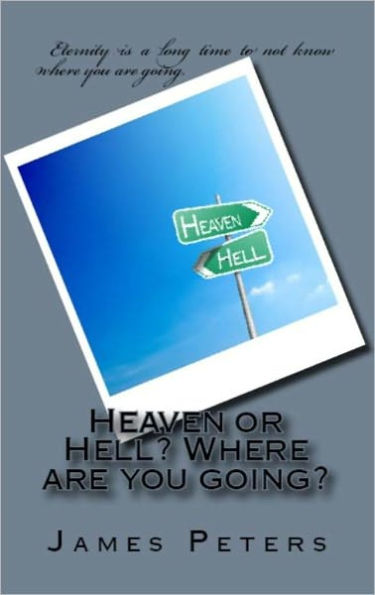 Heaven or Hell? Where are you going?