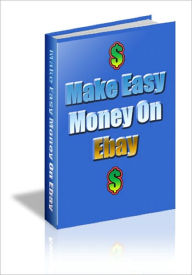 Title: Make Easy Money On Ebay, Author: Anonymous