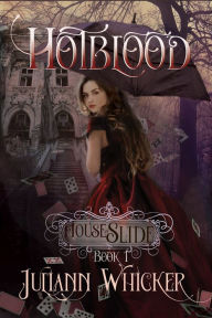 Title: Hotblood House of Slide, Author: Juliann Whicker