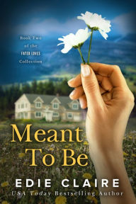 Title: Meant To Be (Fated Loves, #2), Author: Edie Claire