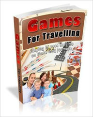 Title: The Perfect Travel Games - Helping to Pass The Time On Those Long Trips, Author: eBook Legend