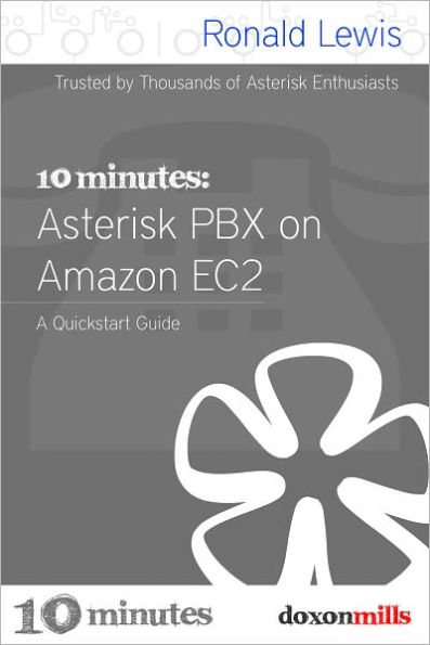 10 Minutes: Asterisk PBX on Amazon EC2