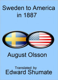 Title: Sweden to America in 1887, Author: Edward Shumate