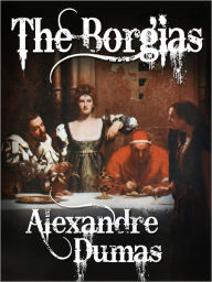 Title: The Borgias, Author: Alexandre Dumas