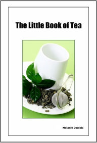 Title: Little Book of Tea, Author: Melanie Daniels