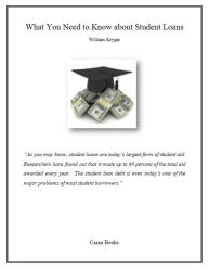 Title: What You Need to Know about Student Loans, Author: William Krygar