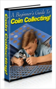 Title: Coin Collecting - Beginner's Guide to Collecting Rare Coins, Author: Mike Carraway