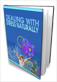 Title: Dealing With Stress Naturally, Author: Anonymous