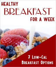 Title: Healthy Breakfast For A Week, Author: Anonymous