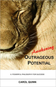 Title: Awakening Outrageous Potential, Author: Carol Quinn