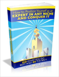 Title: How to Position Yourself as an Expert in Any Niche, Author: Anonymous