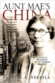 Title: Aunt Mae's China, Author: Bernice A. Verbyla